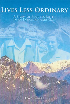 Lives Less Ordinary: A story of fearless faith in an extraordinary God