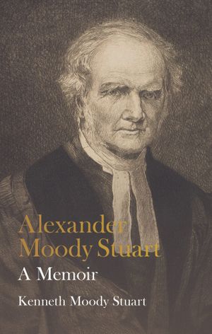 Alexander Moody Stuart: A Memoir