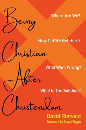 Being Christian After Christendom