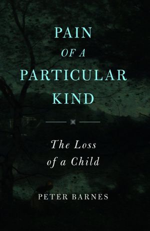 Pain of a Particular Kind: The Loss of a Child