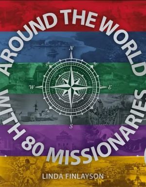 Around the World with 80 Missionaries