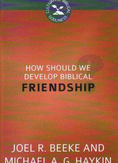 How should we develop biblical friendship (Kindle Edition)