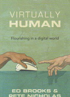 Virtually Human: flourishing in a digital world