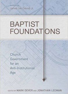 Baptist foundations: church government in an anti-institutional age