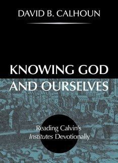 Knowing God and Ourselves