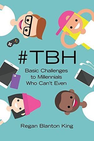 #TBH: Basic Challenges to Millennials Who Can’t Even