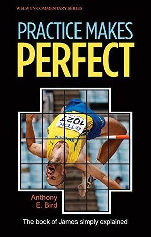 Practice Makes Perfect: The Book of James Simply Explained