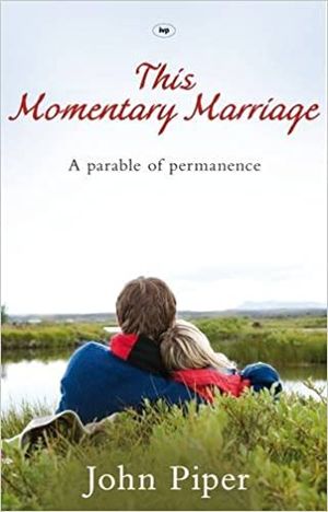 This Momentary Marriage: A Parable of Permanence
