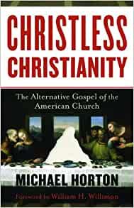 Christless Christianity: The Alternative Gospel of the American Church