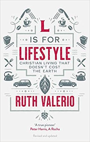 L Is For Lifestyle: Christian Living That Doesn’t Cost the Earth