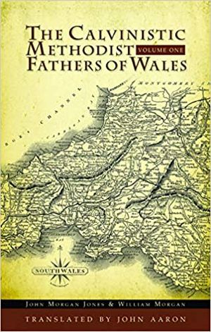 The Calvinistic Methodist Fathers of Wales