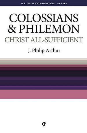 Colossians & Philemon: Christ All-Sufficient