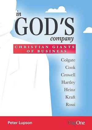 In God’s Company: Christian Giants of Business