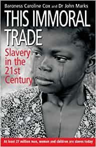 This Immoral Trade: Slavery in the 21st century