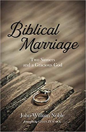 Biblical Marriage: Two sinners and a gracious God