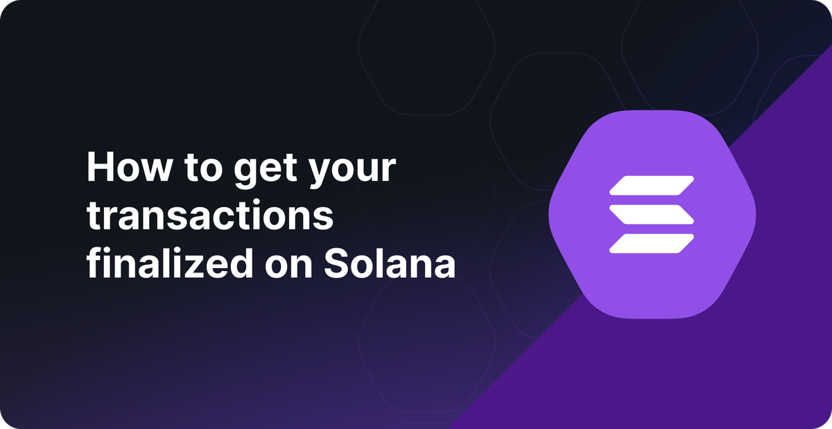 How to get your transactions finalized on Solana