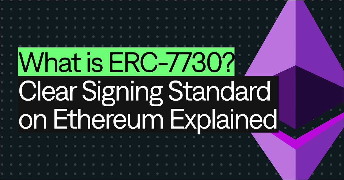 What is ERC-7730? Clear Signing Standard on Ethereum Explained