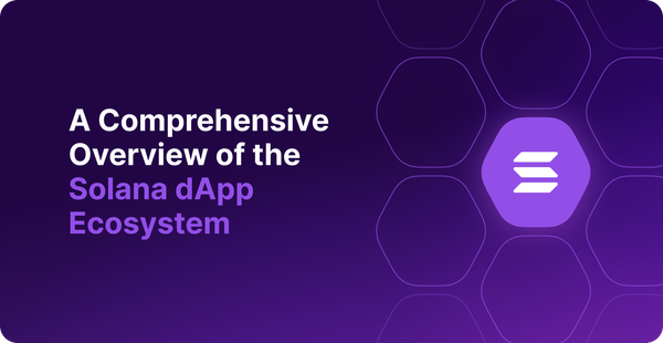 A Comprehensive Overview of the Solana dApp Ecosystem