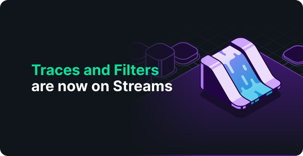 Your Onchain Data, Now Upgraded: Traces and Filters for Streams