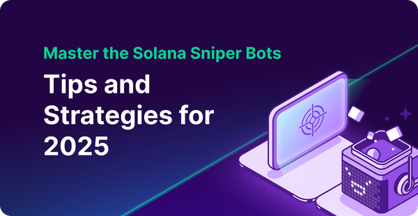 Master the Solana Sniper Bots: Tips and Strategies for 2025