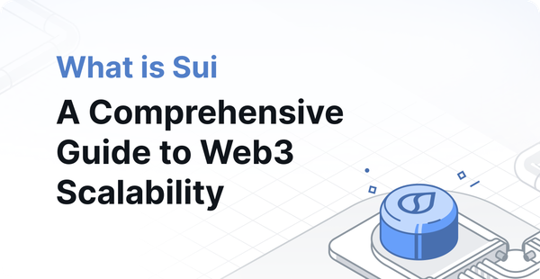 What is Sui: A Comprehensive Guide to Web3 Scalability