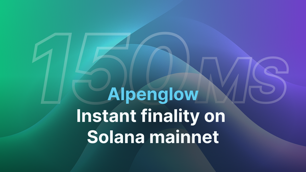 Alpenglow: 150ms transaction finality on Solana