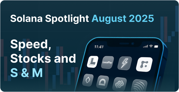 Solana Spotlight August 2025: Speed, Stocks, and S & M