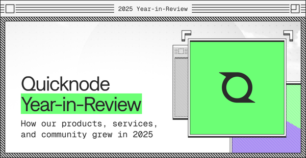Quicknode 2025 Year in Review: How Web3 Infrastructure Scaled
