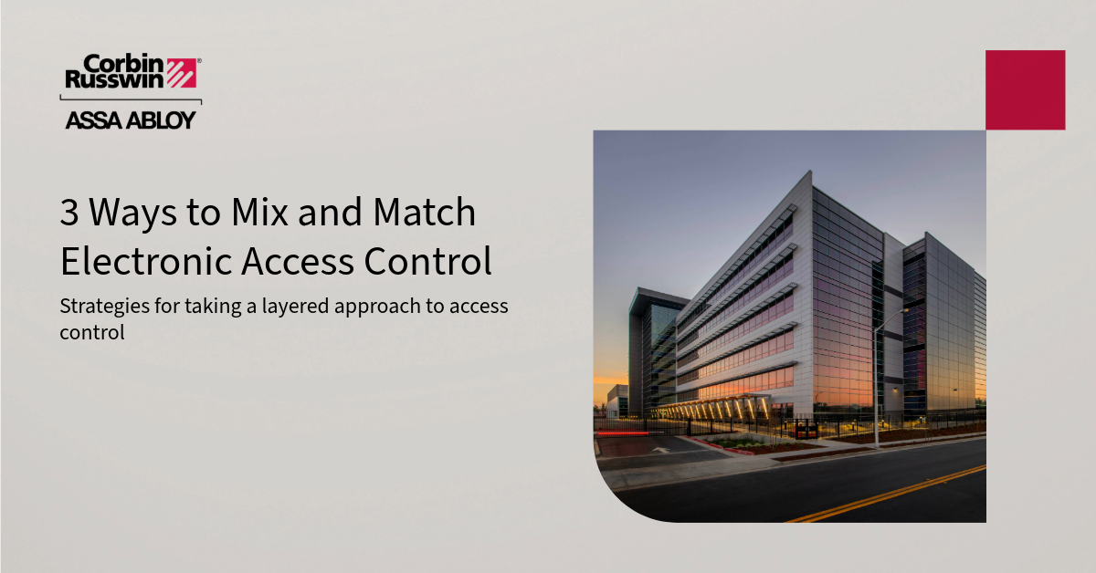 3 Ways to Mix and Match Electronic Access Control