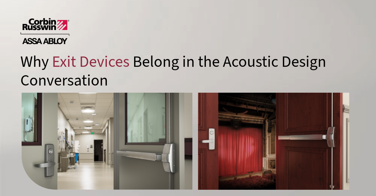Why Exit Devices Belong in the Acoustic Design Conversation