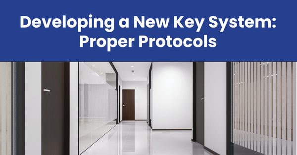 Deploying a New Key System: Proper Protocols