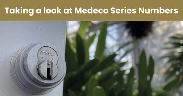 Taking a look at Medeco Series Numbers
