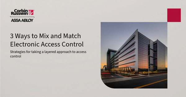 3 Ways to Mix and Match Electronic Access Control