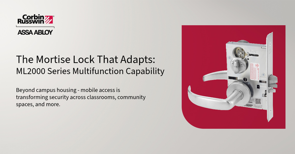 The Mortise Lock That Adapts: ML2000 Series Multifunction Capability