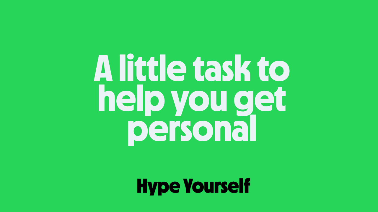 🕵🏻‍♀️ A little task to help you get personal