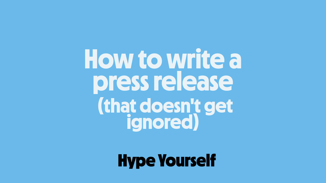 How to write a press release (that doesn't get ignored)