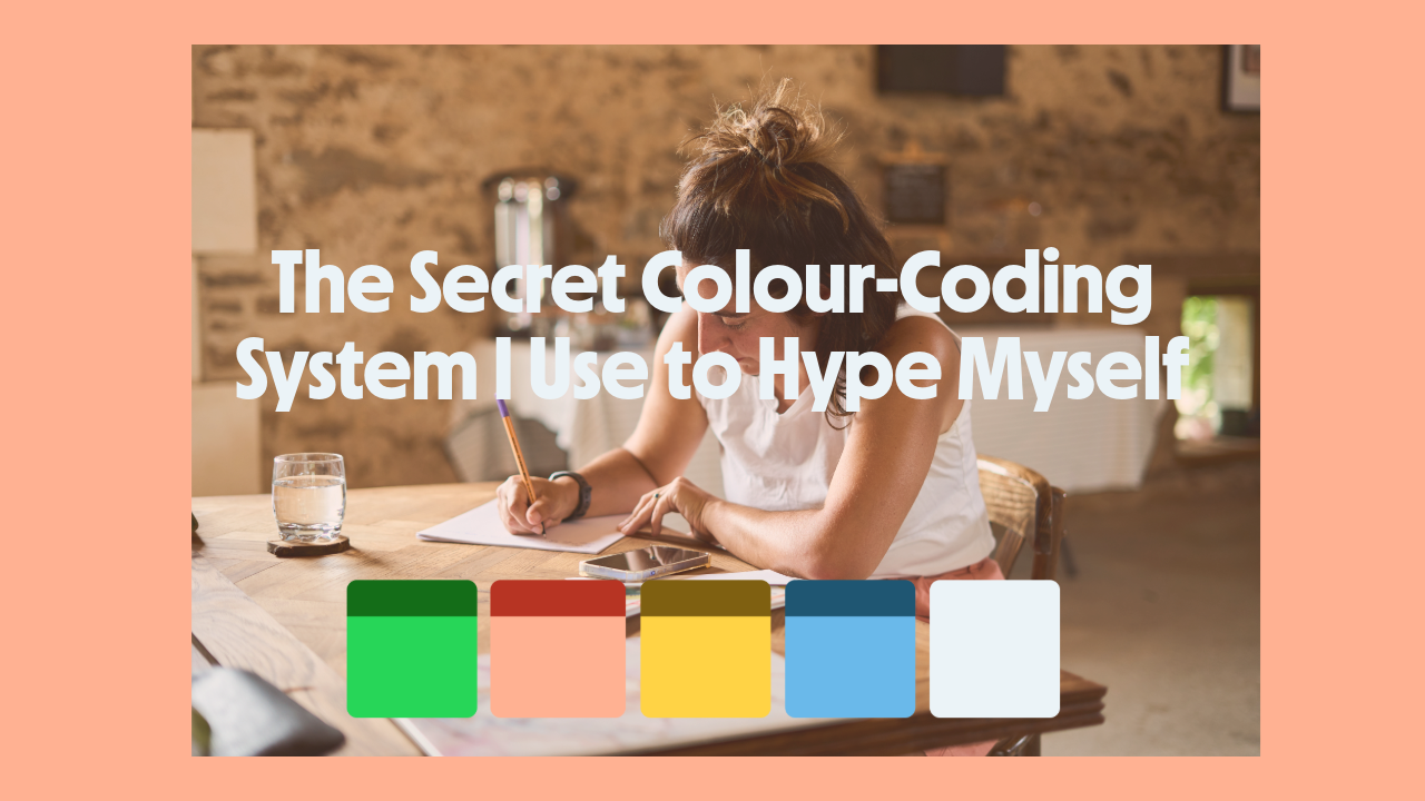 The Secret Colour-Coding System I Use to Hype Myself