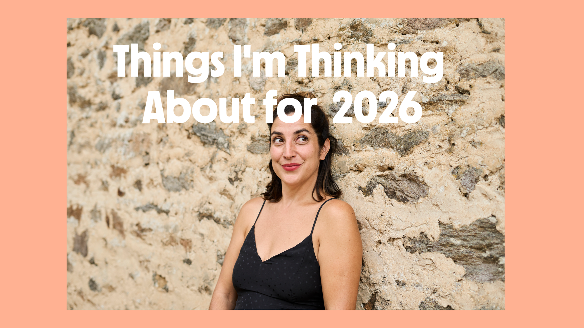 Things I'm thinking about for 2026