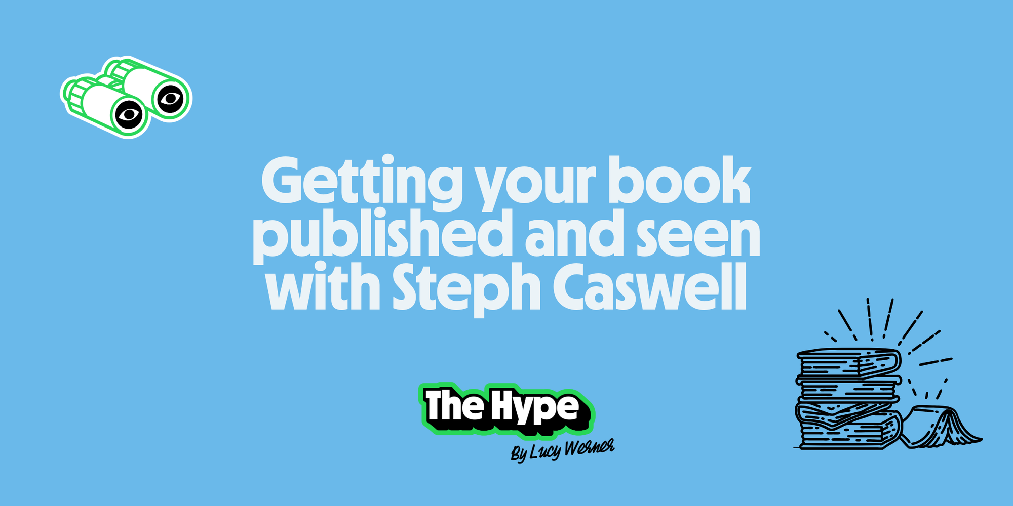 Getting your book published and seen with Steph Caswell