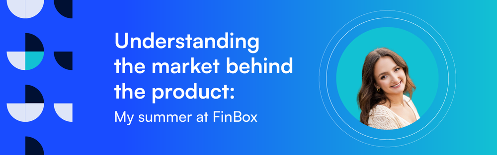 Understanding the market behind the product: My summer at FinBox
