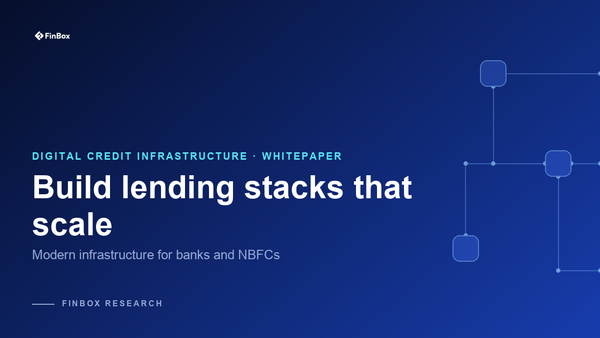 Digital credit infrastructure - A FinBox guide for banks and NBFCs