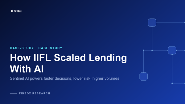Sentinel AI transforms risk and decisioning at IIFL - A FinBox case study