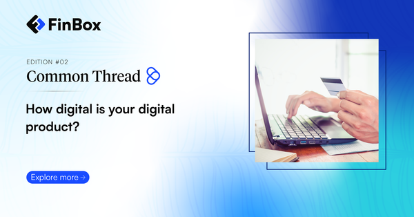 How digital is your digital product?