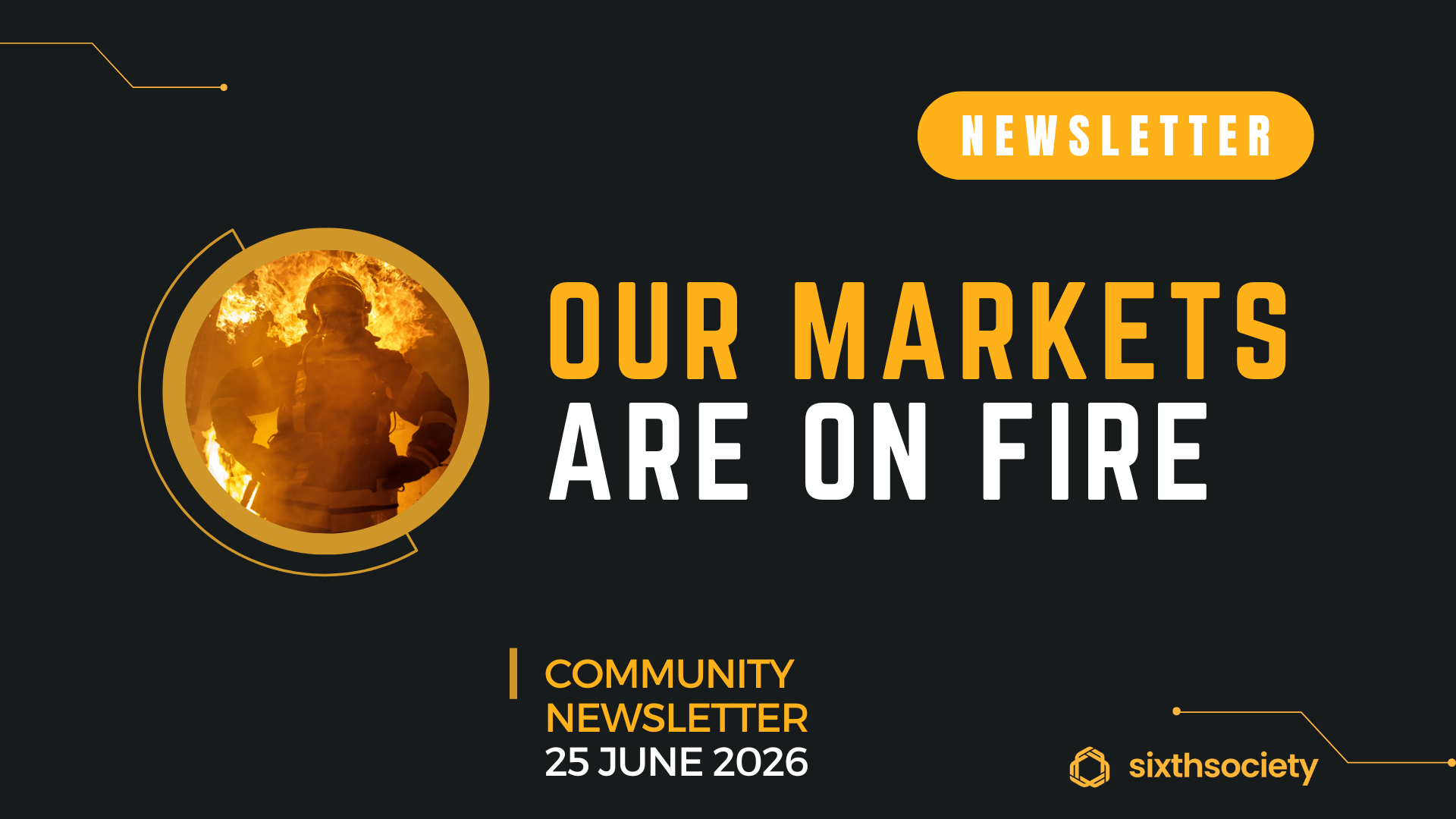 Our markets are on fire