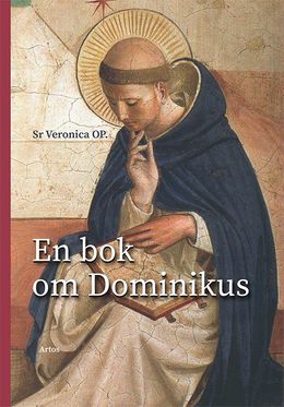 Dominikus – predikant, levnadskonstnär, teoribyggare