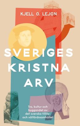 Det kristna arvet – grundpelare för ett gott samhällsbygge