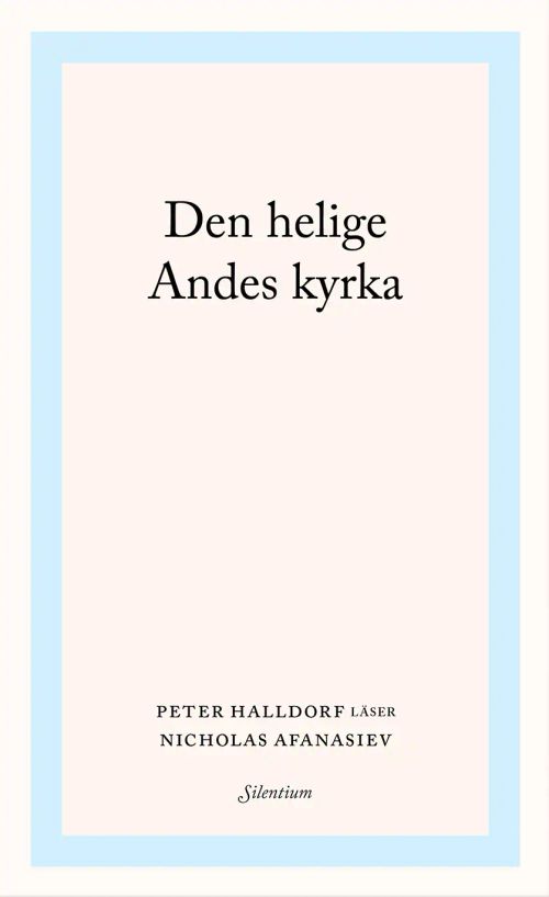 Den helige Andes kyrka – reflektioner utifrån Peter Halldorfs bok