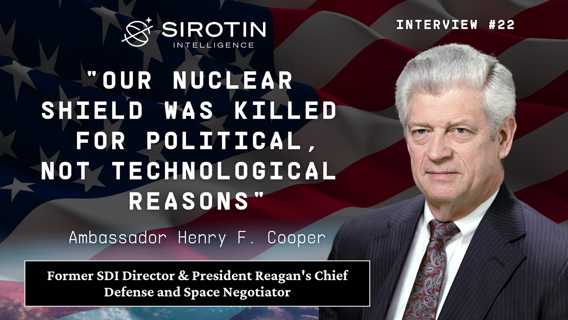 "Our Nuclear Shield Was Killed For Political, Not Technological Reasons"– Reagan's SDI Director Ambassador Henry Cooper on Reviving the Brilliant Pebbles Program & Why America's Golden Dome Defense Can Finally Be Built