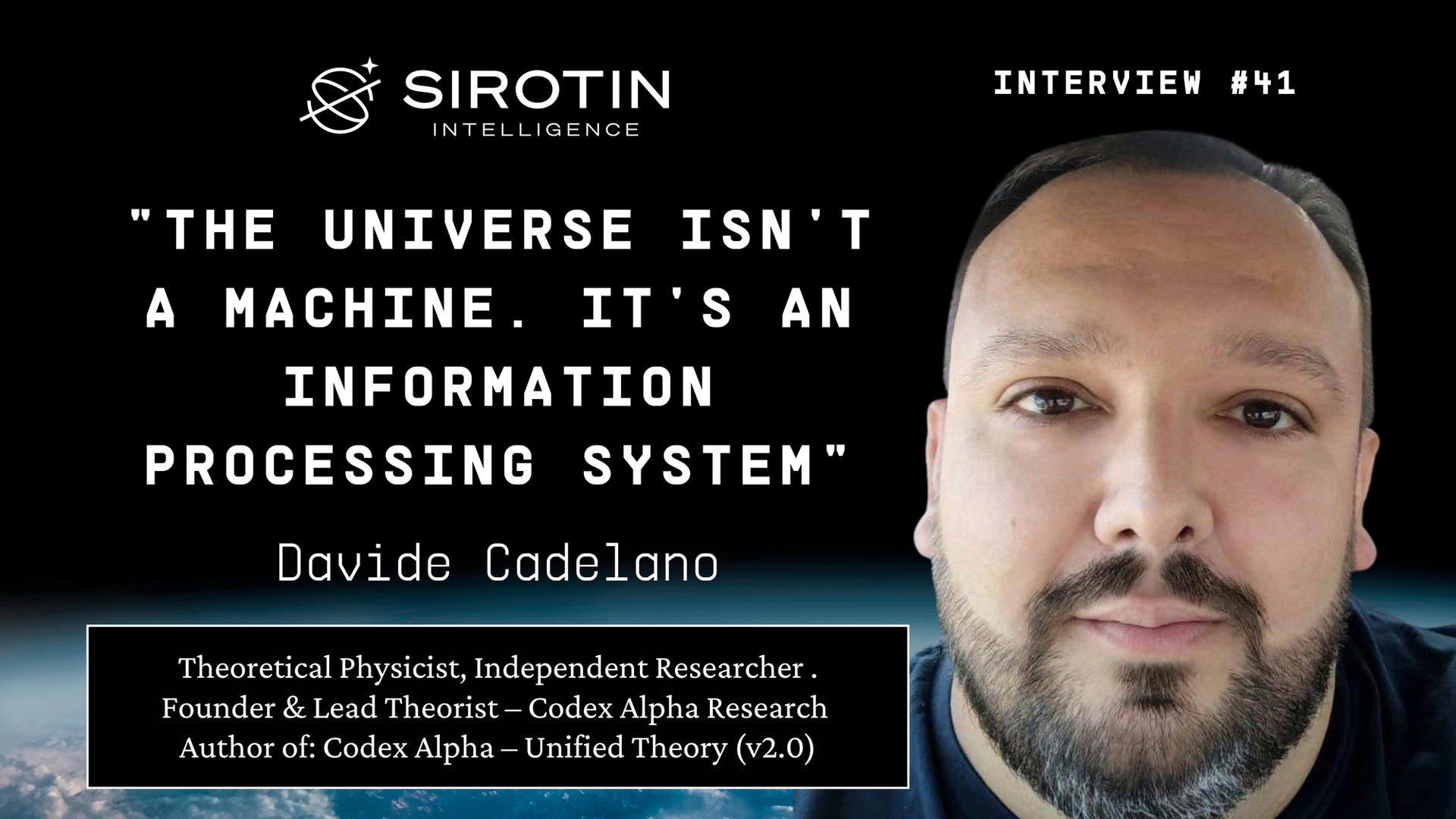 "The Universe Isn't a Machine. It's an Information Processing System": How Theoretical Physicist Davide Cadelano's Codex Alpha Framework Challenges Everything We Know About Reality