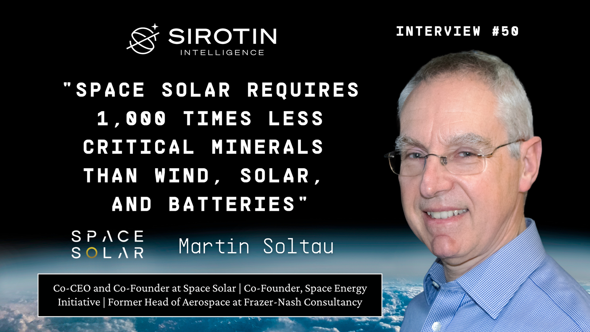 "Space Solar Requires 1,000 Times Less Critical Minerals Than Wind, Solar, and Batteries": Martin Soltau, Co-CEO of Space Solar, on £30/MWh Orbital Energy, Why China's Critical Mineral Dominance Extends to Orbit, and Energy Sovereignty From Space